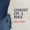 Christ on a Bike Orla Owen