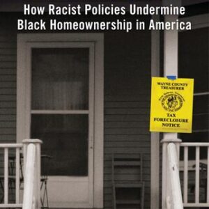 Plundered: How Racist Policies Undermine Black Homeownership in America Bernadette Atuahene