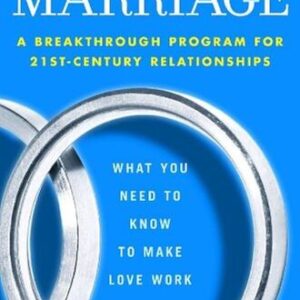 The New Rules of Marriage: What You Need to Know to Make Love Work Terrence Real