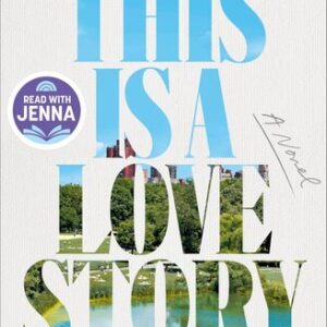 This Is a Love Story: A Novel Jessica Soffer