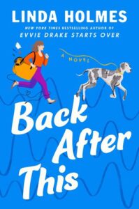 Back After This  Linda Holmes