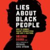 Lies about Black People: How to Combat Racist Stereotypes and Why It Matters Omekongo Dibinga