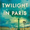 Last Twilight in Paris Pam Jenoff