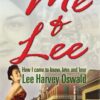 Me & Lee: How I Came to Know, Love and Lose Lee Harvey Oswald Judyth Vary Baker