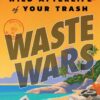 Waste Wars: The Wild Afterlife of Your Trash Alexander Clapp