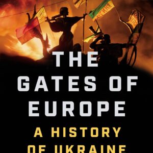 The Gates of Europe: A History of Ukraine Serhii Plokhy