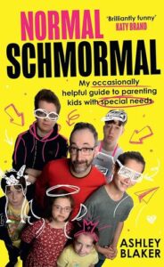 Normal Schmormal: My occasionally helpful guide to parenting kids with special needs Ashley Blaker
