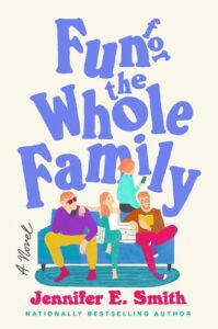 Fun for the Whole Family Jennifer E. Smith