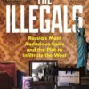 The Illegals: Russia's Most Audacious Spies and the Plot to Infiltrate the West Shaun Walker