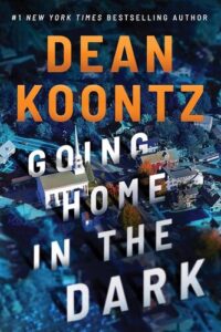 Going Home in the Dark Dean Koontz