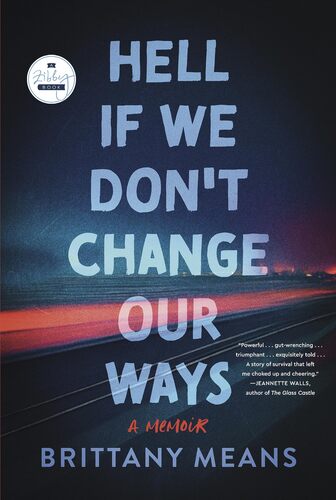 Hell If We Don't Change Our Ways: A Memoir Brittany Means
