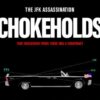 The JFK Assassination Chokeholds: That Inescapably Prove There Was a Conspiracy James DiEugenio