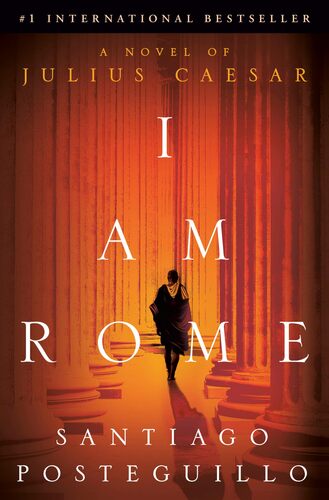 I Am Rome Santiago Posteguillo