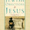Answering Jewish Objections to Jesus:Traditional Jewish Objections Vol 5 Michael L. Brown