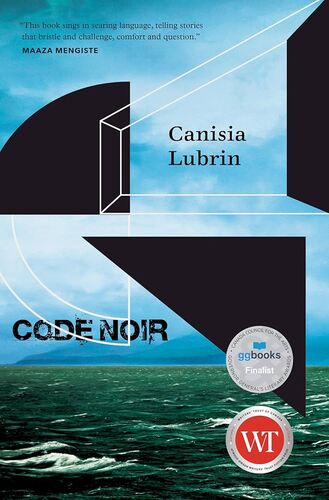 Code Noir: Fictions Canisia Lubrin