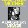 How to Lose Your Mother: A Daughter's Memoir Molly Jong-Fast