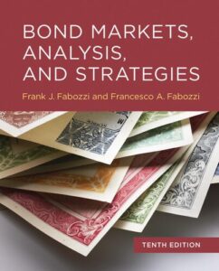 Bond Markets, Analysis, and Strategies, tenth edition Frank J. Fabozzi