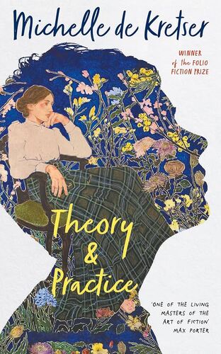 Theory & Practice Michelle de Kretser