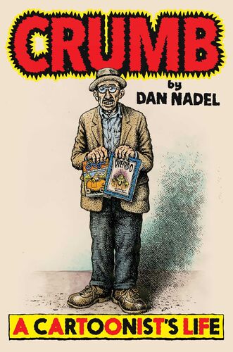 Crumb: A Cartoonist's Life Dan Nadel