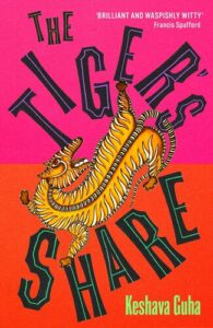 The Tiger's Share Keshava Guha
