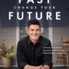 Own Your Past Change Your Future: A Not-So-Complicated Approach to Relationships, Mental Health & Wellness John Delony