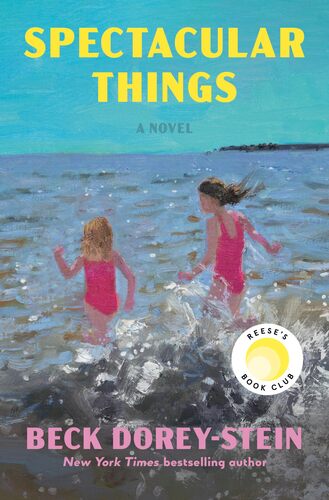 Spectacular Things Beck Dorey-Stein