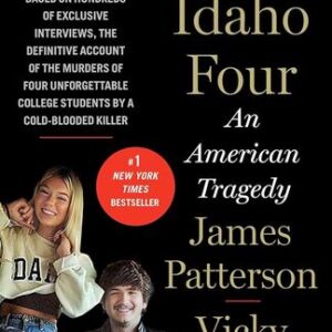 The Idaho Four: An American Tragedy James Patterson