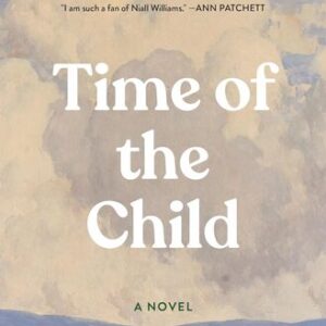 Time of the Child Niall Williams