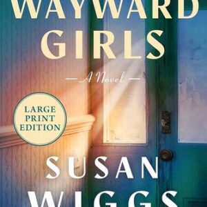 Wayward Girls Susan Wiggs