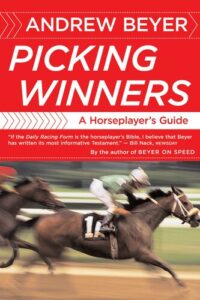Picking Winners: A Horseplayer's Guide Andrew Beyer