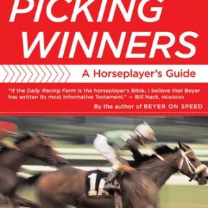 Picking Winners: A Horseplayer’s Guide Andrew Beyer