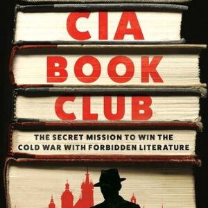 The CIA Book Club: The Best-Kept Secret of the Cold War Charlie English
