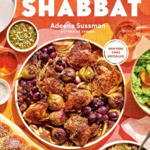 Shabbat: Recipes and Rituals from My Table to Yours Adeena Sussman