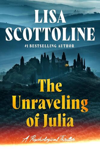 The Unraveling of Julia Lisa Scottoline