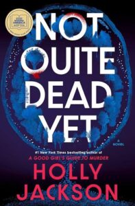 Not Quite Dead Yet Holly Jackson