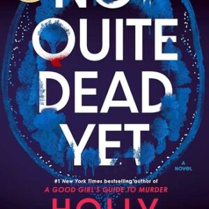 Not Quite Dead Yet Holly Jackson