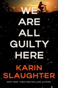 We Are All Guilty Here Karin Slaughter