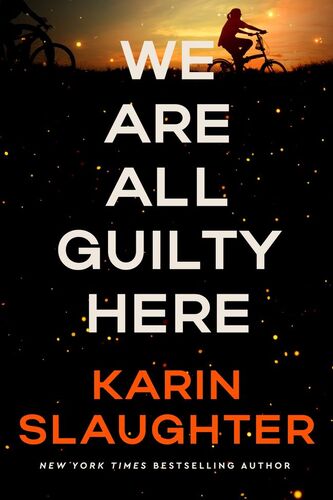 We Are All Guilty Here Karin Slaughter