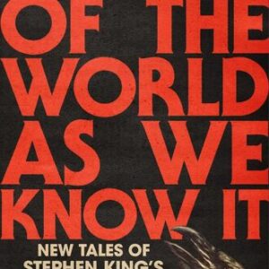The End of the World As We Know It: New Tales of Stephen King’s The Stand Christopher Golden
