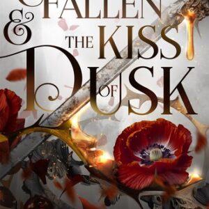 The Fallen & the Kiss of Dusk Carissa Broadbent