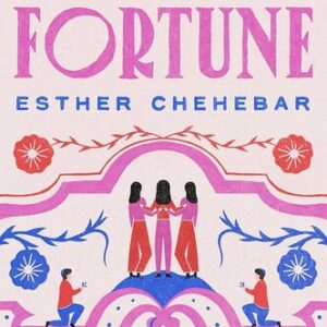 Sisters of Fortune Esther Chehebar
