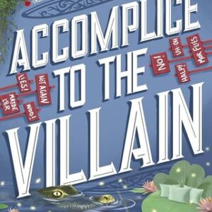 Accomplice to the Villain Hannah Nicole Maehrer