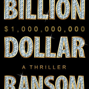 Billion-Dollar Ransom James Patterson