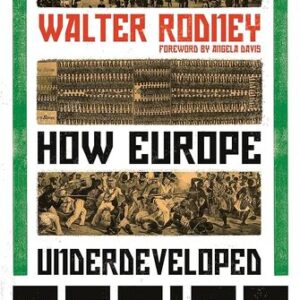 How Europe Underdeveloped Africa Walter Rodney