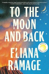 To the Moon and Back Eliana Ramage
