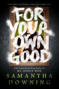 For Your Own Good Samantha Downing