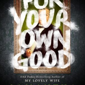 For Your Own Good Samantha Downing