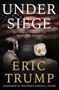 Under Siege: My Family's Fight to Save Our Nation Eric Trump