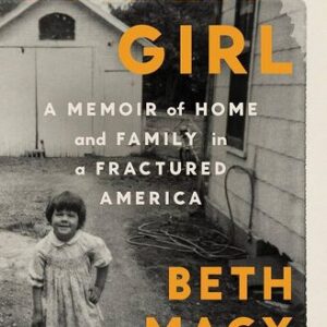Paper Girl: A Memoir of Home and Family in a Fractured America Beth Macy