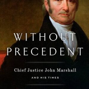 Without Precedent: How Chief Justice Roberts and His Accomplices Rewrote the Constitution and Dismantled Our Rights Lisa Graves